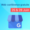 Web-Conférence gratuite de Artur’In - 26 & 28 Juin 2018 : Attirez et fidélisez vos clients grâce à Google My Business