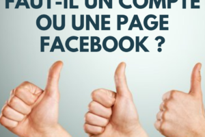 «Faut-il un compte ou une page Facebook ?», Karine Mahieux Social Media Manager – Coach en stratégies numériques