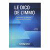 Le Dico de l’immo : dictionnaire de référence des mots de l'immobilier