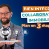 Bien intégrer vos collaborateurs immobiliers : plan en 3 étapes