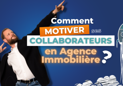 Comment maintenir l’implication des collaborateurs en agence immobilière ?