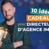 10 cadeaux utiles pour les directeurs d’agence immobilière