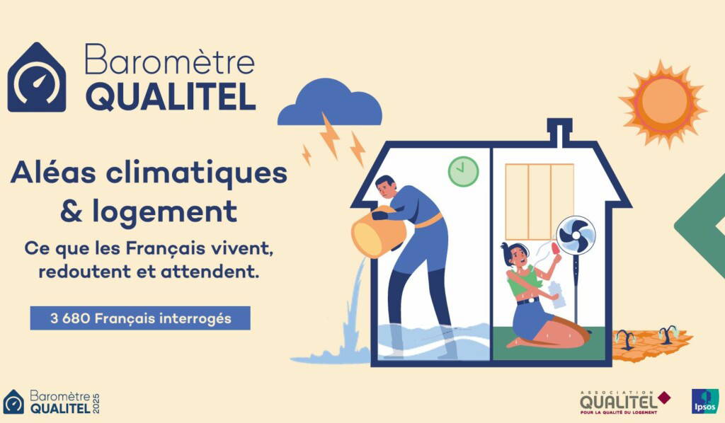Climat et habitat : les Français prennent conscience de la vulnérabilité de leurs logements