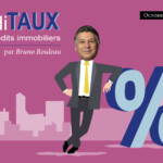 L’EdiTAUX des crédits immobiliers d’octobre 2025 : stabilité des taux malgré l’incertitude politique et économique
