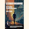Le Coach vagabond : De l'immobilier à la performance digitale