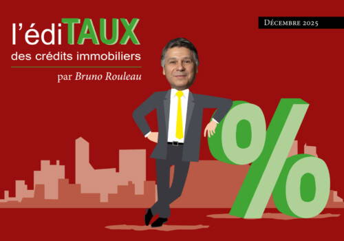 L’EdiTAUX des crédits immobiliers de décembre 2025 : une fin d’année en roue libre.