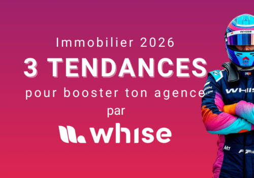 Immobilier 2026 : 3 tendances pour booster ton agence