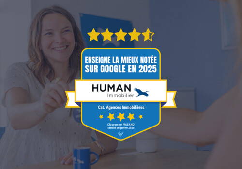 Avis Google : HUMAN Immobilier confirme son leadership en matière de satisfaction client