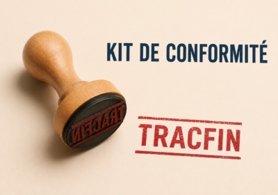 Pourquoi le kit de conformité TRACFIN ne vous protège pas ? Guide des bonnes pratiques