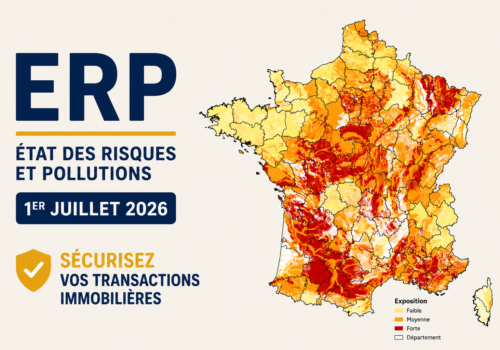 État des Risques et Pollutions : un document à refaire au 1er juillet 2026 pour sécuriser vos transactions ?