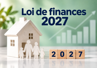 PLF 2027 : quelles mesures impactent l’immobilier ?