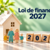 PLF 2027 : quelles mesures impactent l’immobilier ?
